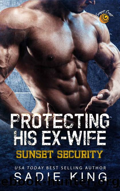 Protecting His Ex-Wife: Sunset Security: A second chance ex-military and curvy woman romance by Sadie King