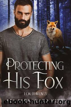 Protecting His Fox (Fox Haven Book 3) by Fel Fern & Kara Kitt