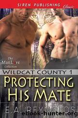 Protecting His Mate [Wilcat County 1] (Siren Publishing Classic ManLove) by E.A. Reynolds