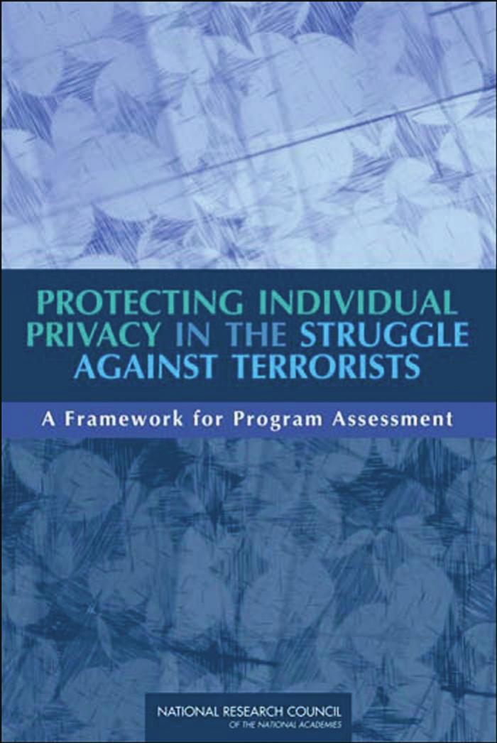 Protecting Individual Privacy in the Struggle Against Terrorists: A Framework for Program Assessment by National Academies Press