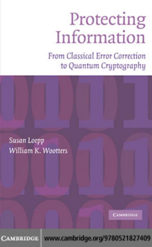 Protecting Information: From Classical Error Correction to Quantum Cryptography by Susan Loepp William K. Wootters