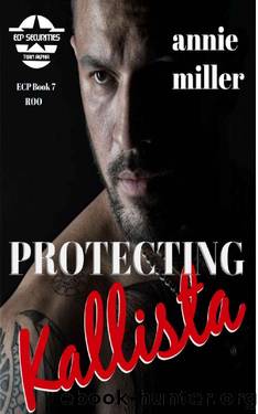 Protecting Kallista: Ellison-Clark Paramilitary Book 7 by Annie Miller