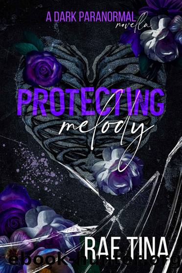 Protecting Melody: A Dark Paranormal Novella by Rae Tina
