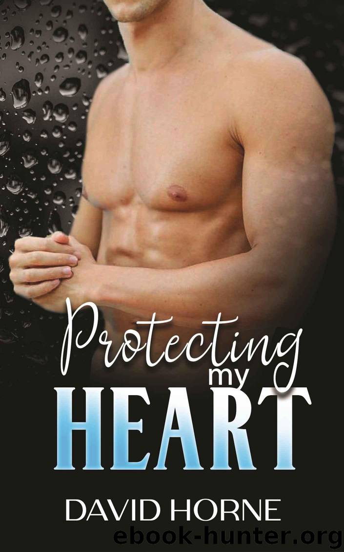 Protecting My Heart by Horne David