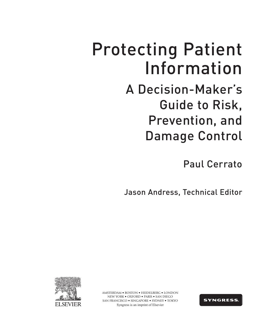 Protecting Patient Information. A Decision-Maker's Guide to Risk, Prevention, and Damage Control by Paul Cerrato