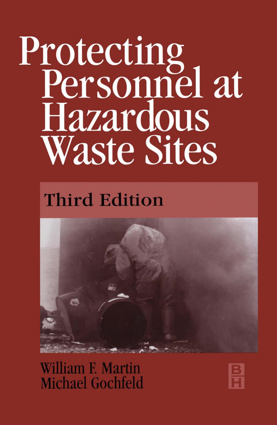 Protecting Personnel at Hazardous Waste Sites 3E, Third Edition by William Martin Michael Gochfeld
