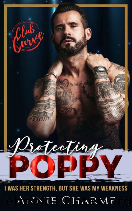 Protecting Poppy: A Curvy Girl Romance with Suspense (Sinful Secrets, Club Curve) by Annie Charme