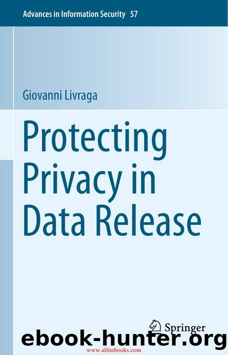 Protecting Privacy in Data Release: Advances in Information Security by Unknown