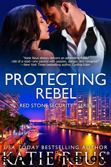 Protecting Rebel (Red Stone Security Series Book 21) by Katie Reus