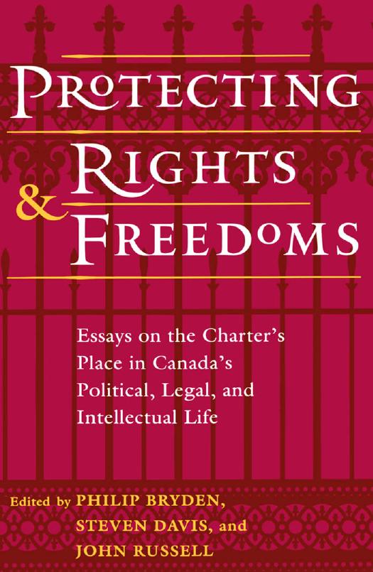Protecting Rights and Freedoms : Essays on the Charter's Place in Canada's Political, Legal, and Intellectual Life by Philip Bryden; Stephen Davis; John Russell