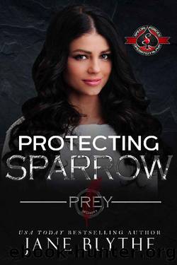 Protecting Sparrow (Special Forces: Operation Alpha) (Prey Security Book 4) by Jane Blythe & Operation Alpha