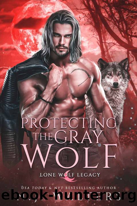 Protecting The Gray Wolf (Lone Wolf Legacy) by N.J. Walters
