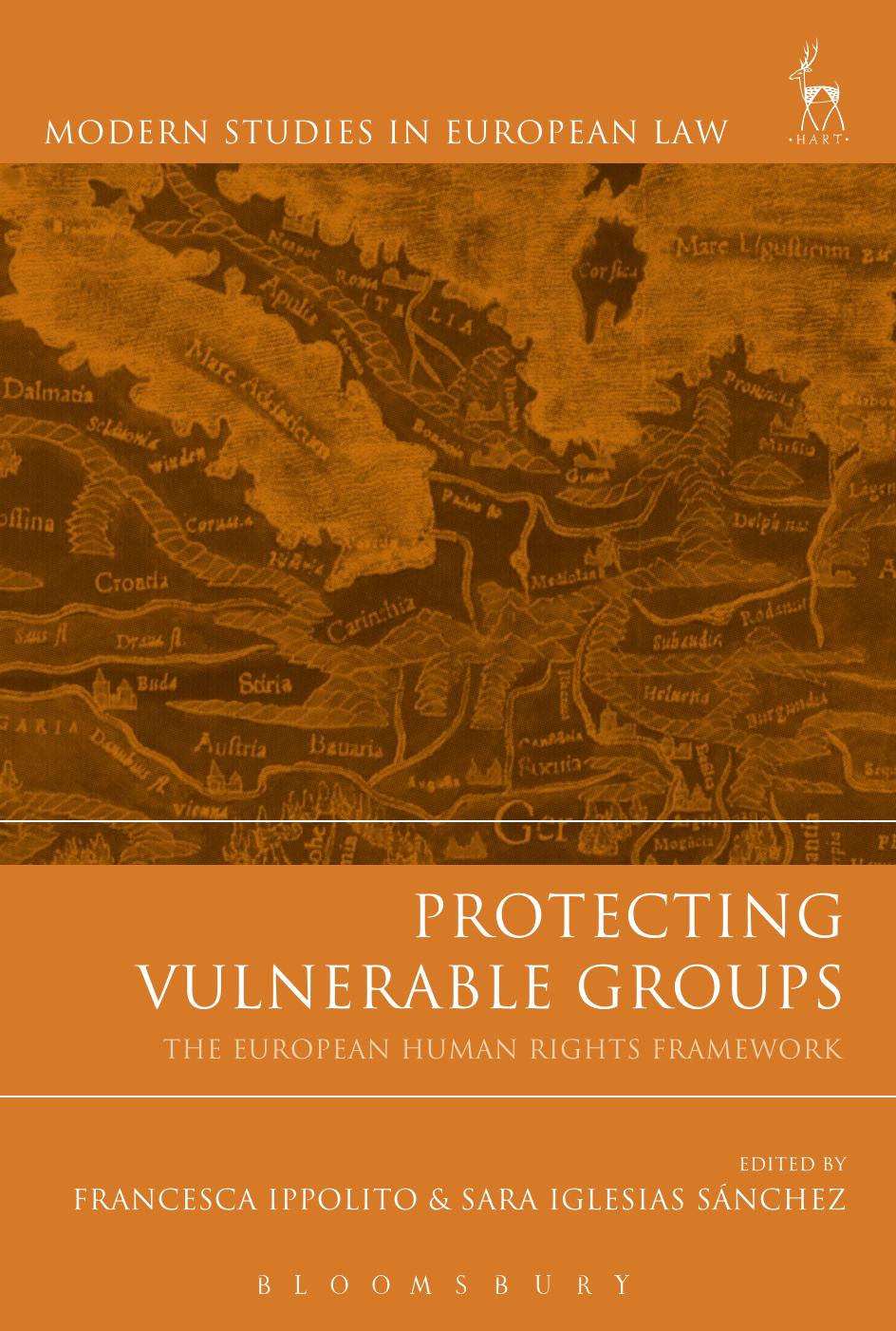 Protecting Vulnerable Groups: The European Human Rights Framework by Francesca Ippolito; Sara Iglesias Sánchez (editors)