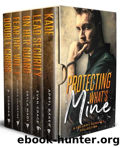 Protecting What's Mine: A Security Romance Collection by Apryl Baker & Evan Grace & Skyla Madi & Melinda Valentine & A. Gorman