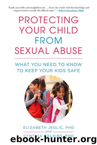 Protecting Your Child from Sexual Abuse by Cynthia Calkins PhD