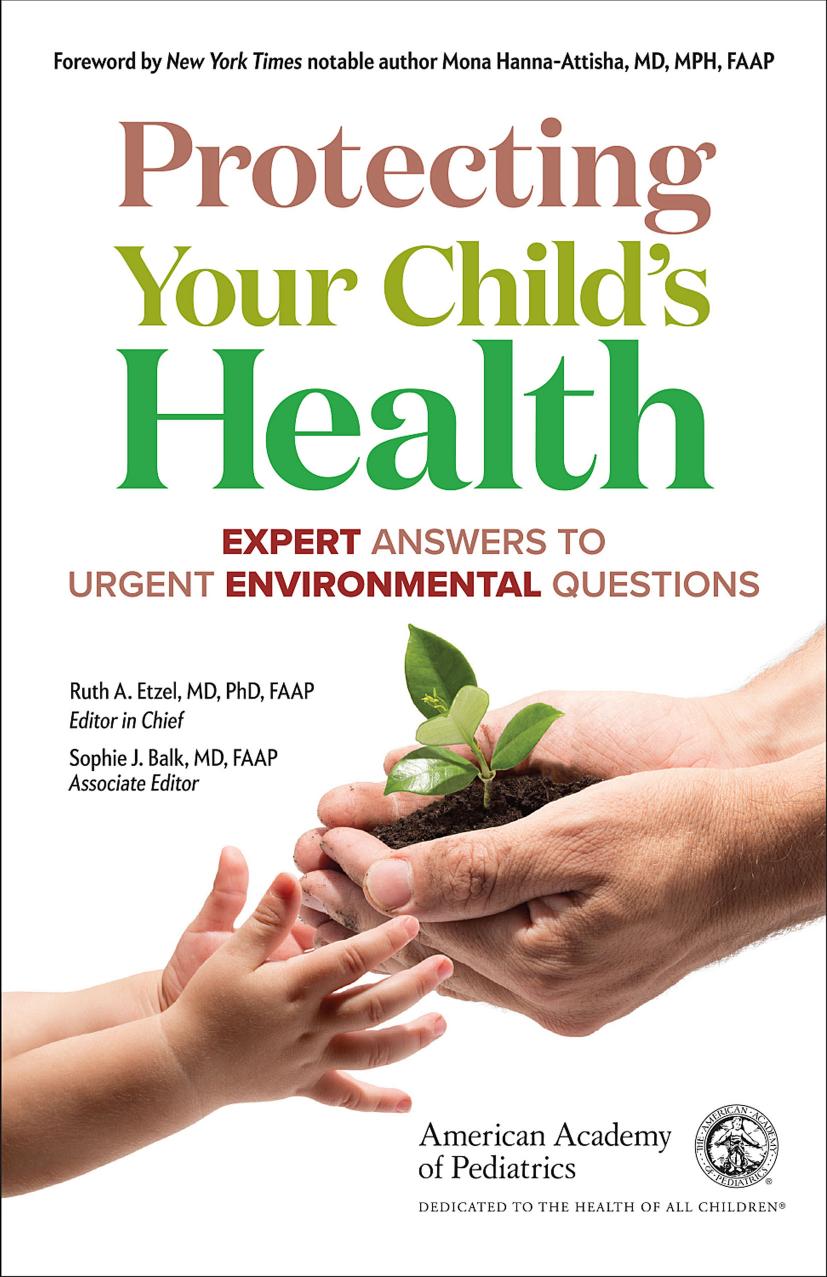 Protecting Your Childâs Health by American Academy of Pediatrics American Academy of Pediatrics & Sophie Balk & Ruth A Etzel