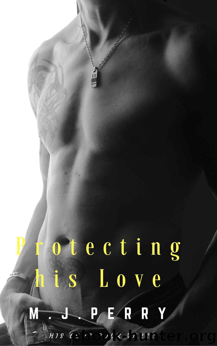 Protecting his Love (His Love) by Perry M.J