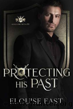 Protecting his Past: An MM Age Gap Bodyguard Romance (Guarding Royalty Book 1) by Elouise East