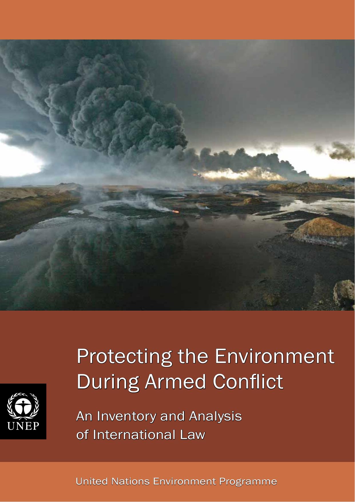 Protecting the Environment During Armed Conflict: An Inventory and Analysis of International Law by United Nations