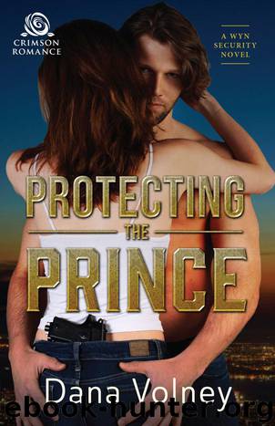 Protecting the Prince (Wyn Security) by Volney Dana