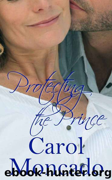 Protecting the Prince: Contemporary Christian Romance Novella (The Brides of Belles Montagnes Book 3) by Moncado Carol