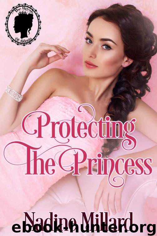 Protecting the Princess (The Royals of Aldonia Book 2) by Millard Nadine