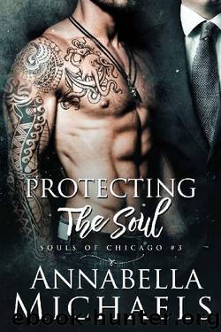 Protecting the Soul: Souls of Chicago Series by Annabella Michaels