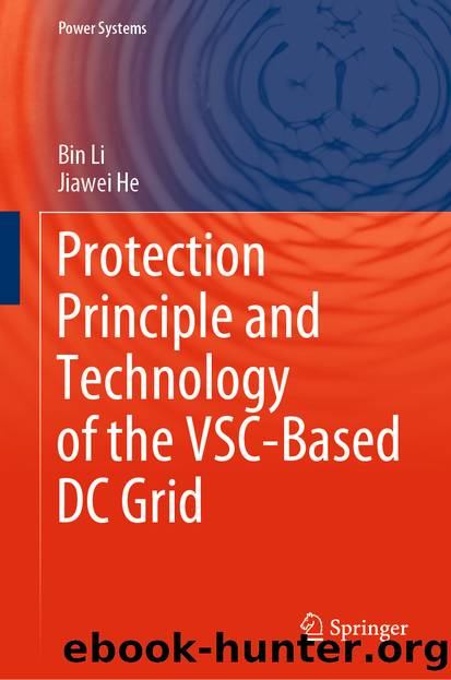Protection Principle and Technology of the VSC-Based DC Grid by Bin Li & Jiawei He