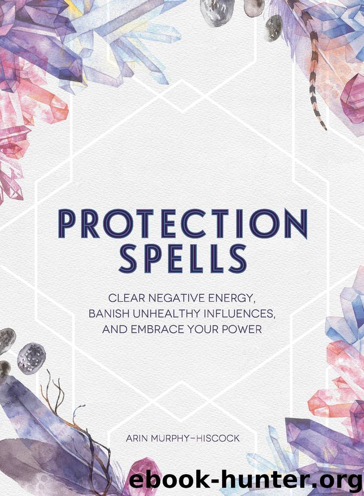 Protection Spells by Arin Murphy-Hiscock