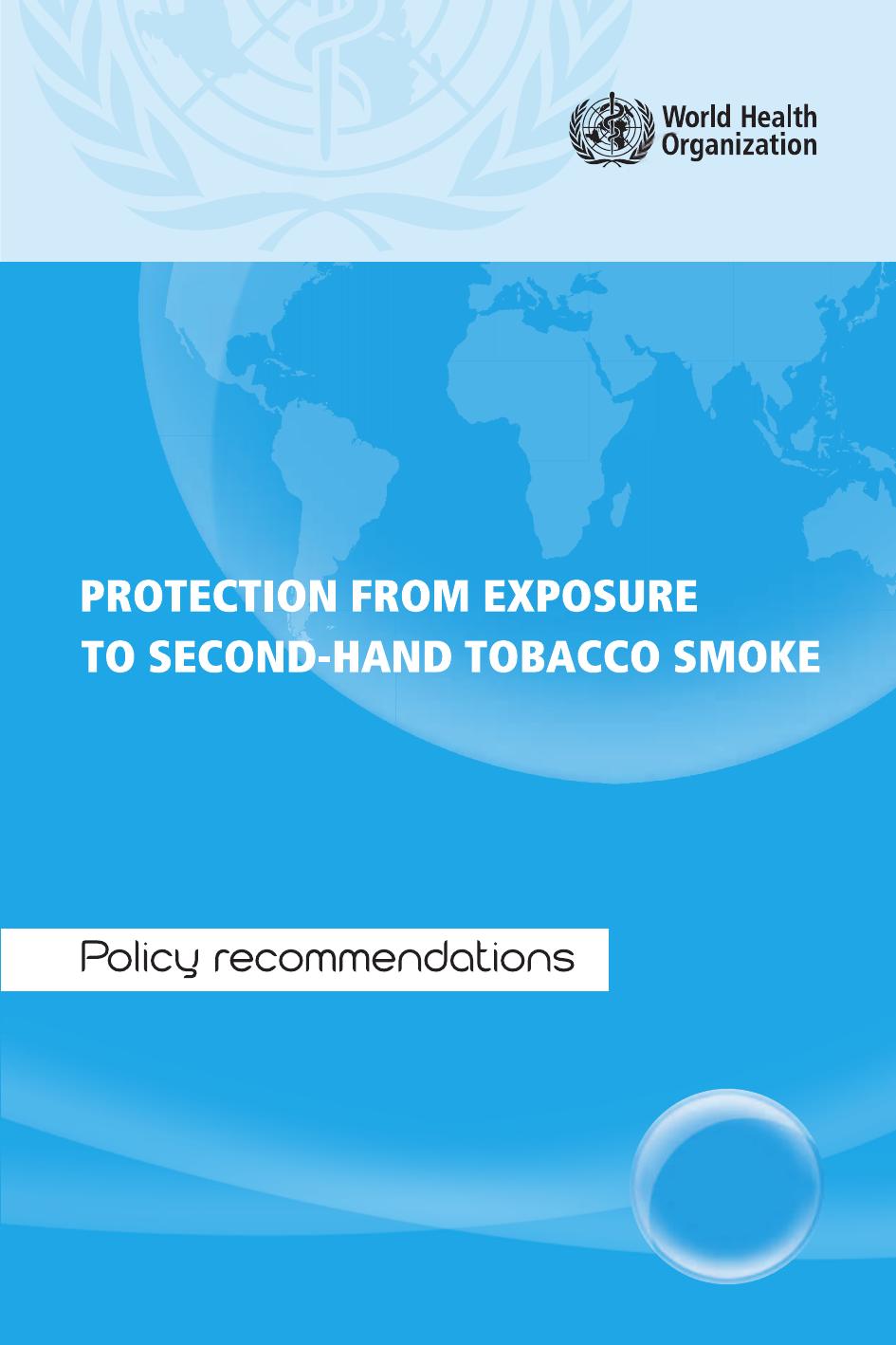 Protection from Exposure to Second-hand Tobacco Smoke: Policy Recommendations by World Health Organization