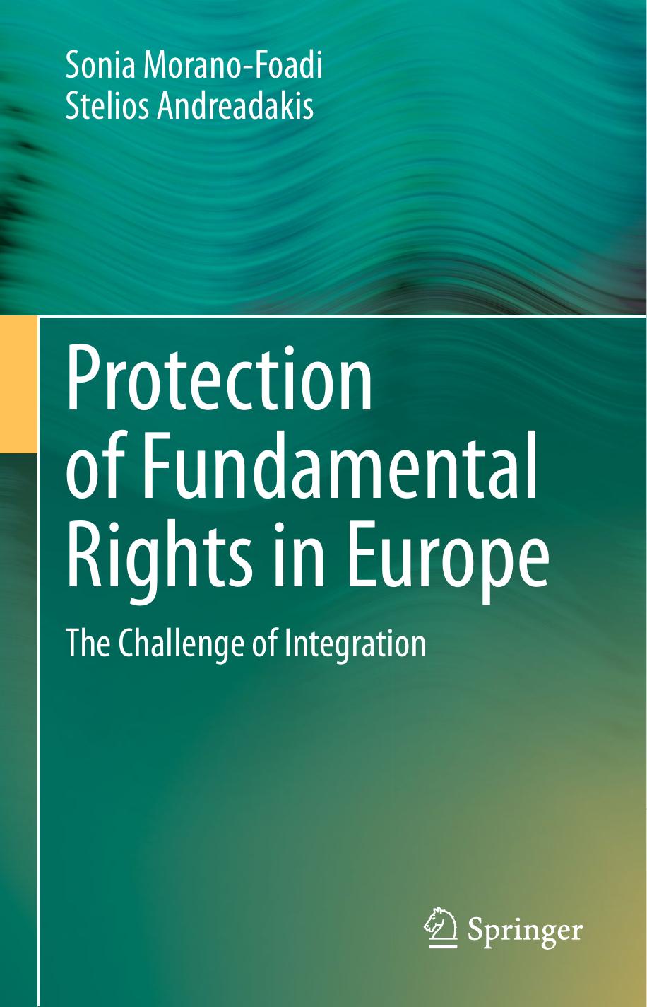 Protection of Fundamental Rights in Europe: The Challenge of Integration by Sonia Morano-Foadi Stelios Andreadakis