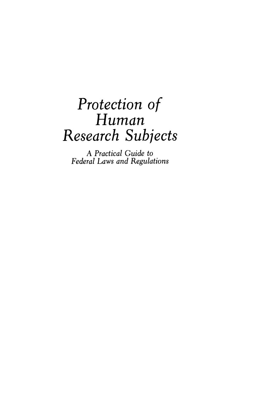 Protection of Human Research Subjects: A Practical Guide to Federal Laws and Regulations by Dennis M. Maloney (auth.)
