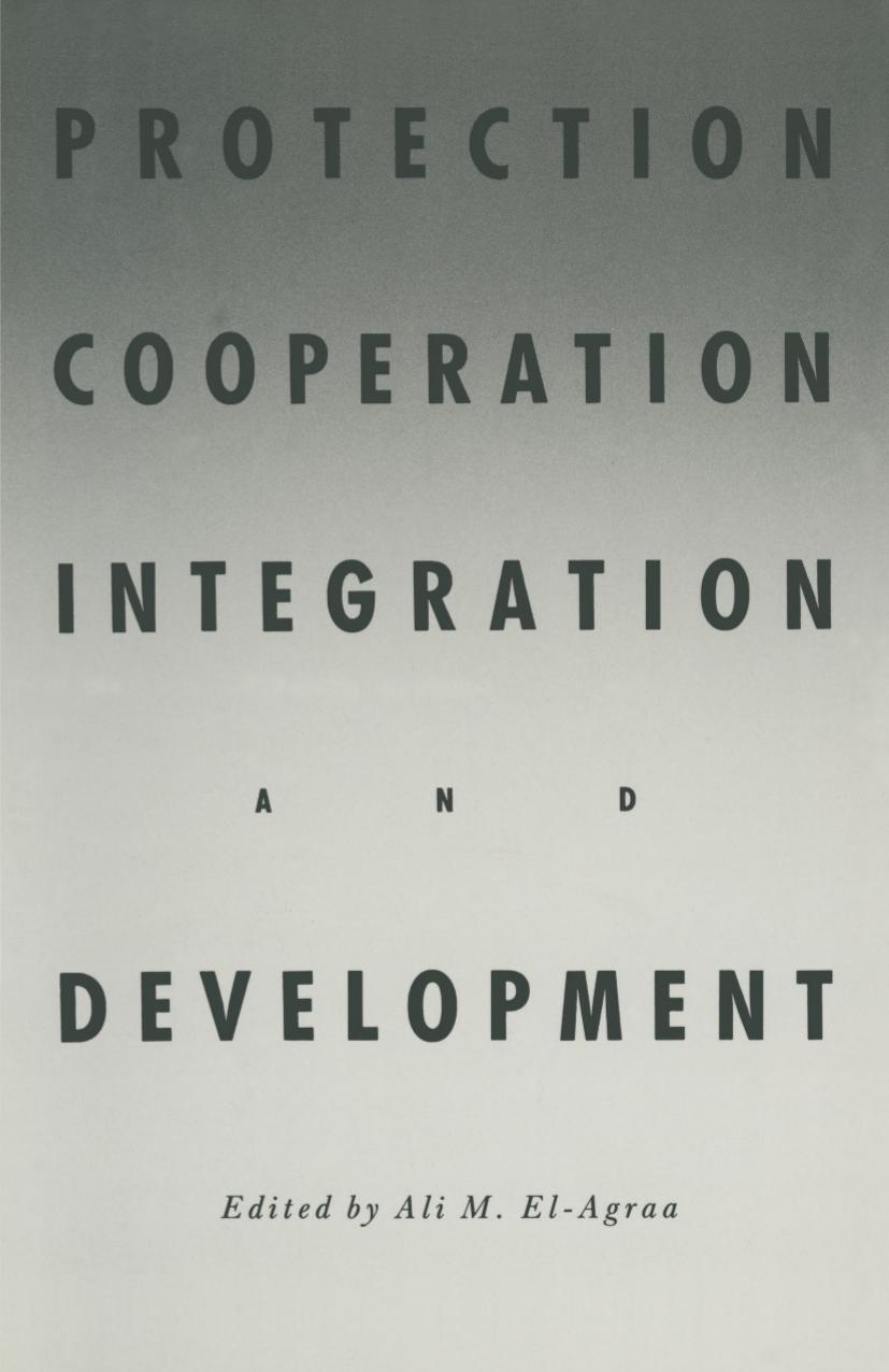 Protection, Cooperation, Integration and Development: Essays in Honour of Professor Hiroshi Kitamura by Ali M. El-Agraa (eds.)