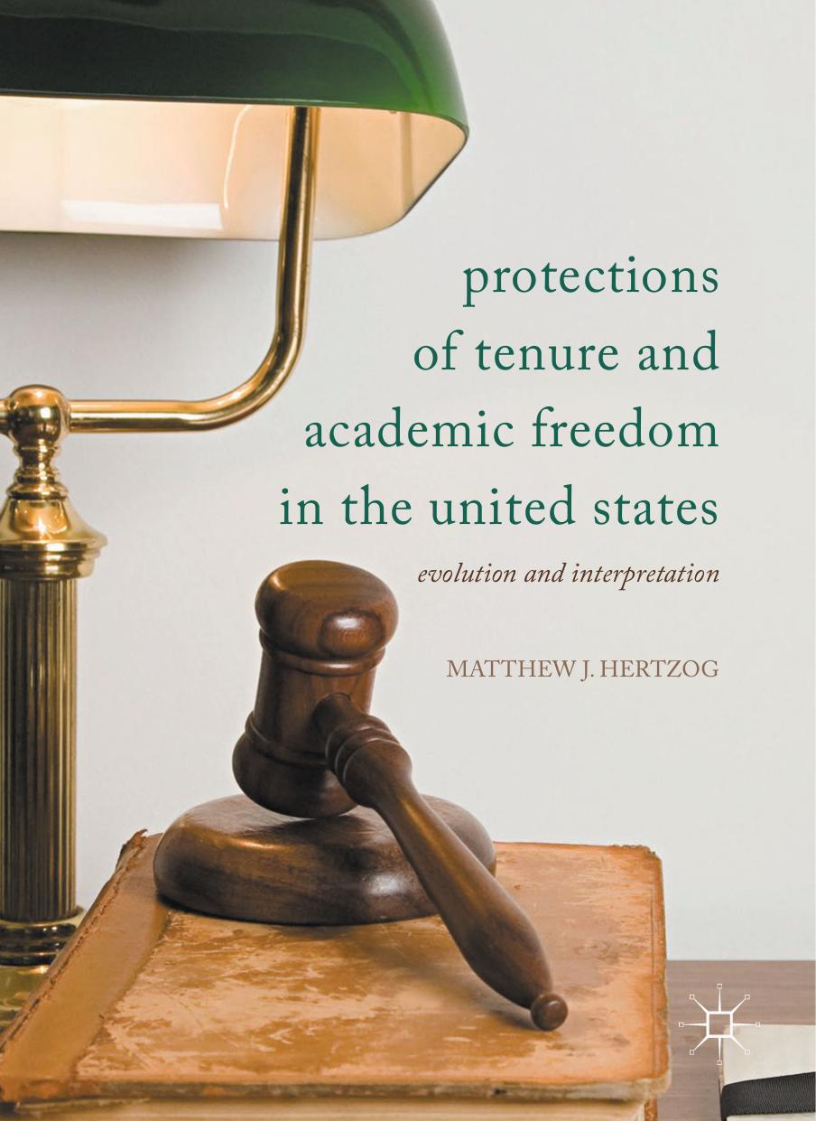 Protections of Tenure and Academic Freedom in the United States: Evolution and Interpretation (Repost) by Unknow