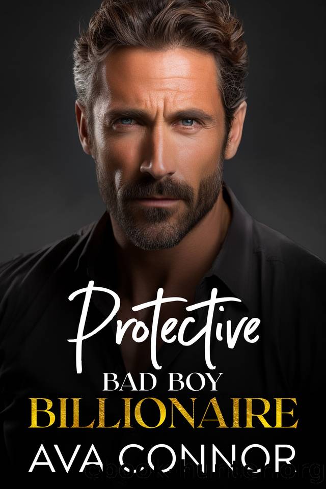 Protective Bad Boy Billionaire: An Off Limits Romance by Ava Connor