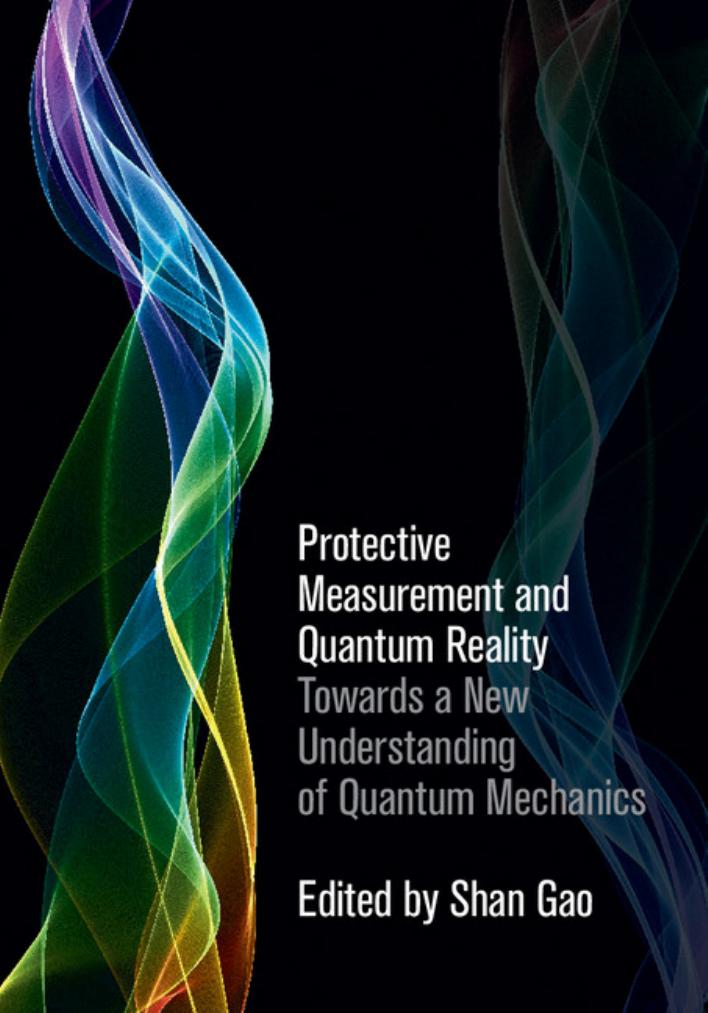 Protective Measurement and Quantum Reality: Towards a New Understanding of Quantum Mechanics by Shan Gao (eds.)