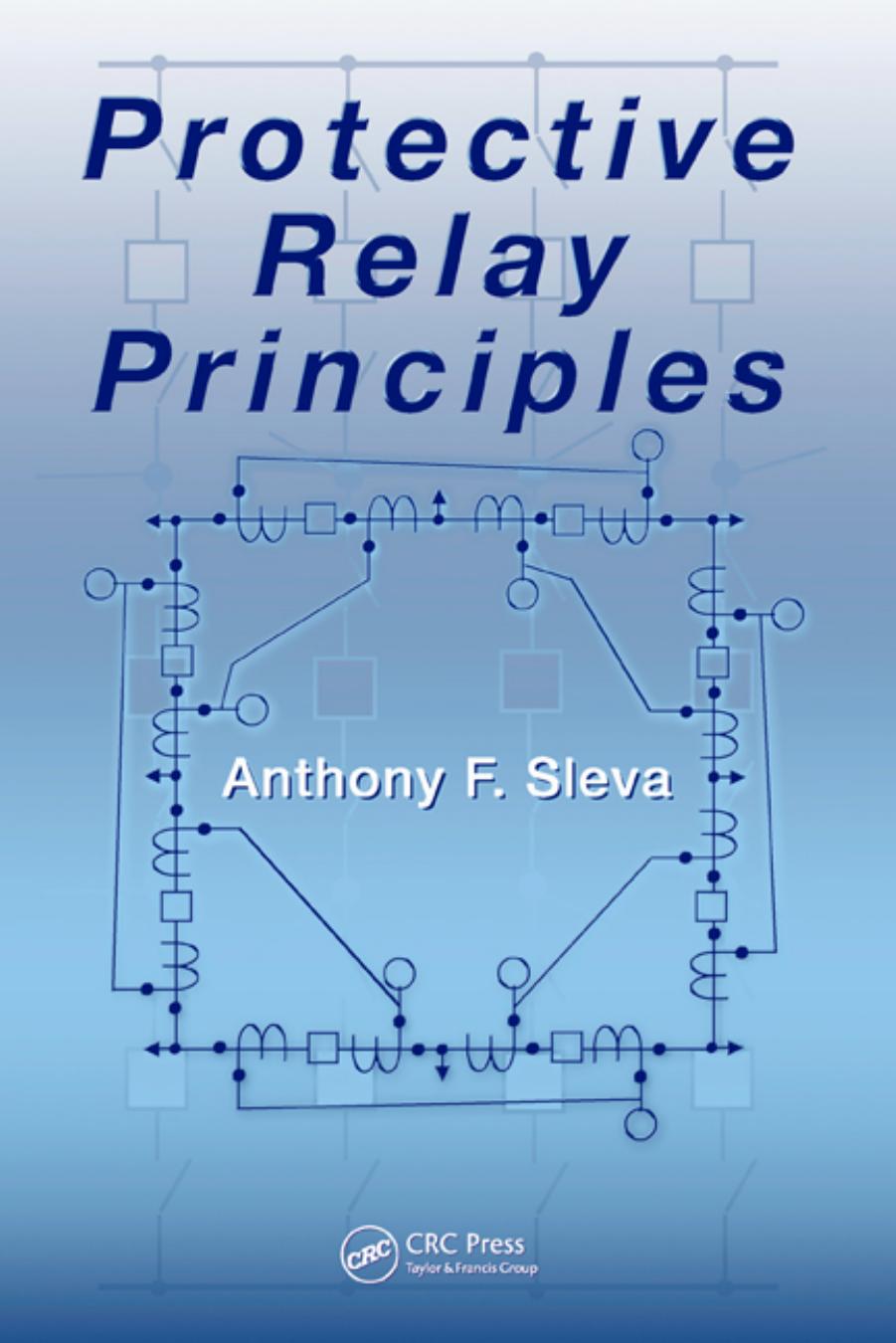 Protective Relay Principles by Anthony F. Sleva