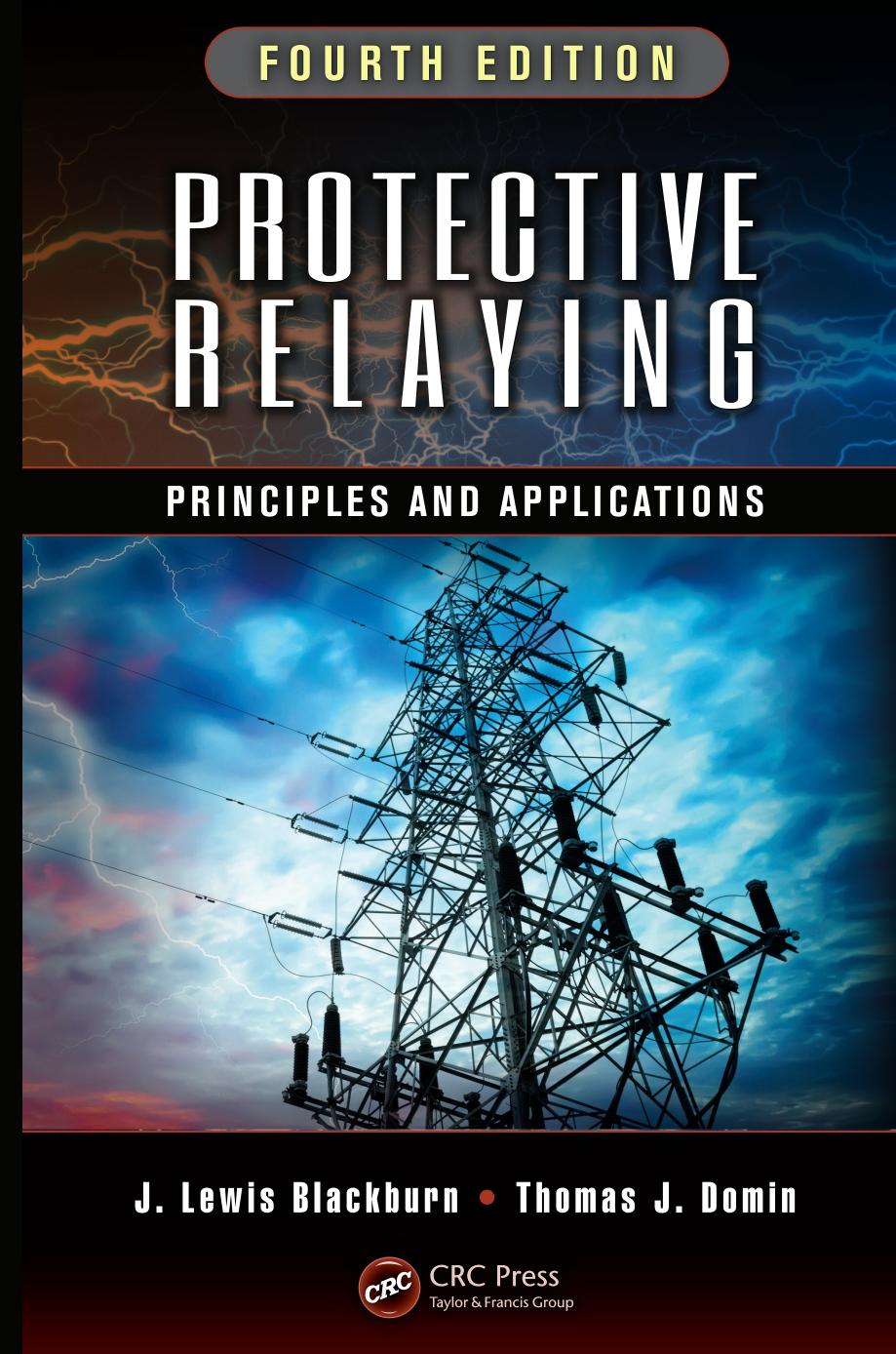 Protective Relaying: Principles and Applications, Fourth Edition by Unknow