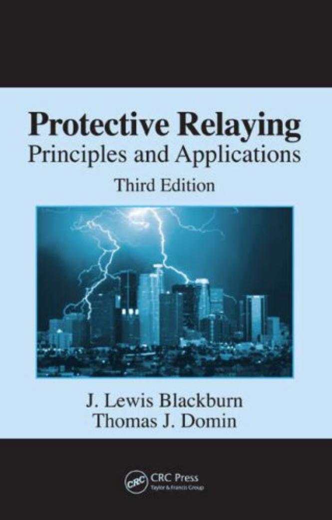 Protective Relaying: Principles and Applications, Third Edition by Domin Thomas J.; Blackburn J. Lewis