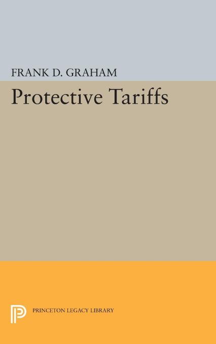 Protective Tariffs by Frank Dunstone Graham