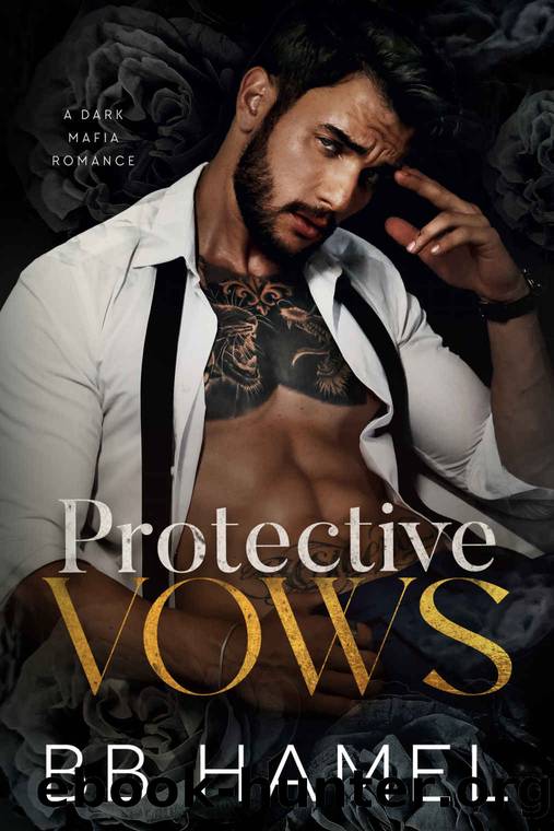 Protective Vows: A Dark Mafia Romance by Hamel B. B