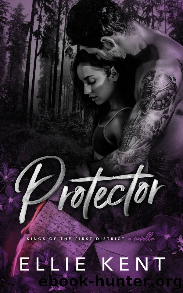 Protector (Kings of the First District Book 3) by Ellie Kent