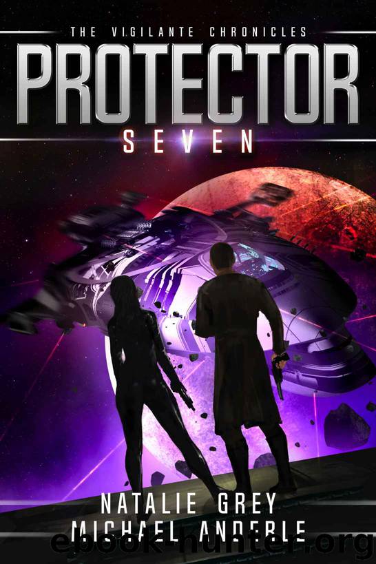 Protector (The Vigilante Chronicles Book 7) by Natalie Grey & Michael Anderle