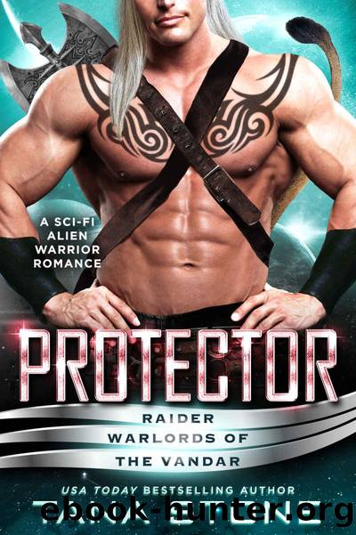 Protector: A Sci-fi Alien Warrior Romance (Raider Warlords of the Vandar Book 9) by Tana Stone