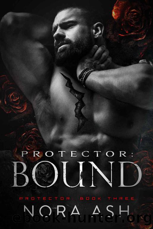 Protector: Bound: A Dark Mate-Claim Romance by Nora Ash