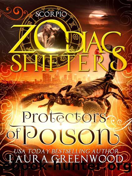 Protectors of Poison: A Zodiac Shifters Paranormal Romance: Scorpio by Laura Greenwood & Zodiac Shifters