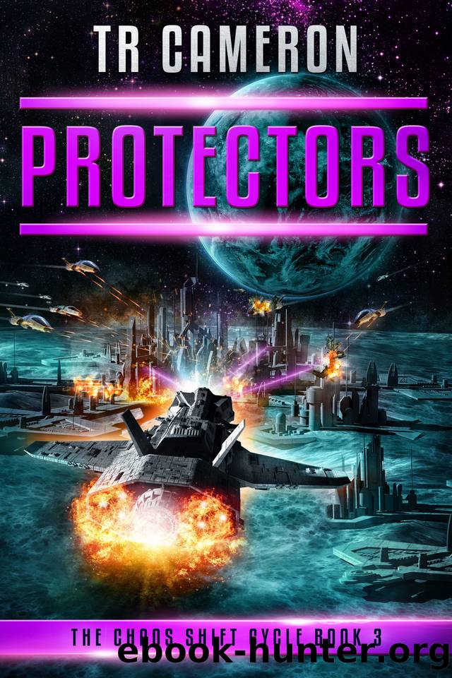 Protectors: A Military Science Fiction Space Opera (The Chaos Shift Cycle Book 3) by Cameron TR