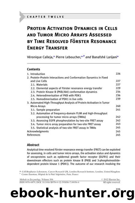 Protein Activation Dynamics in Cells and Tumor Micro Arrays Assessed by Time Resolved FÃ¶rster Resonance Energy Transfer by Ve´ronique Calleja & Pierre Leboucher & Banafshe´ Larijani