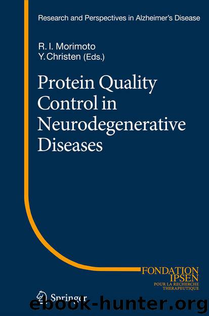 Protein Quality Control in Neurodegenerative Diseases by Richard I. Morimoto & Yves Christen