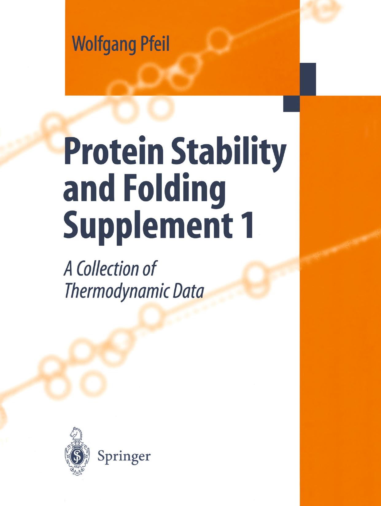 Protein Stability and Folding: Supplement 1 A Collection of Thermodynamic Data by Professor Dr. Wolfgang Pfeil (auth.)